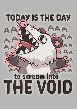 Scream into the Void