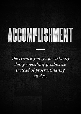 ACCOMPLISHMENT The reward