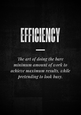 EFFICIENCY The art of