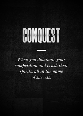 CONQUEST When you dominate