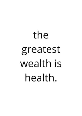Greatest Wealth Is Health