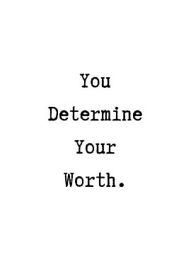 You Determine Your Worth