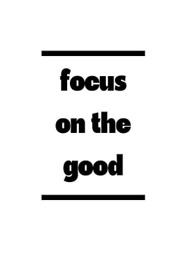 Focus On The Good