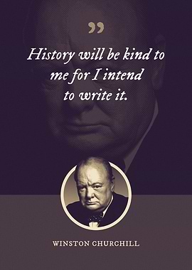 History will be kind to me