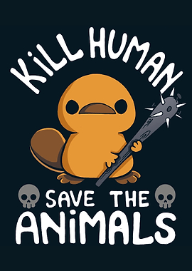 Kill Human Save The Animal