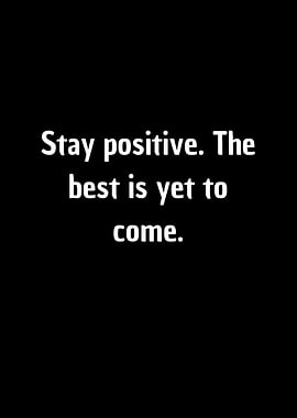 Stay positive