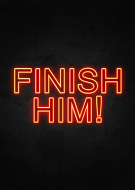 Finish him
