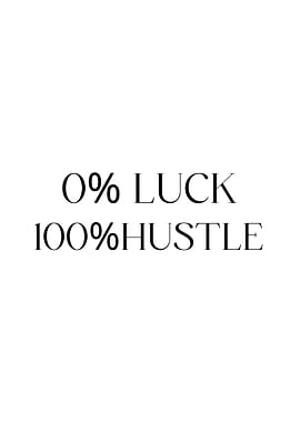 100 Luck 100 Hustle
