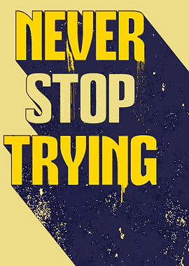 Never Stop Trying