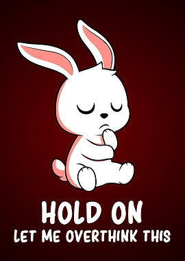 Overthinking Cute Bunny