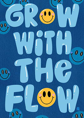 SMILE GROW WITH THE FLOW