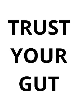 Trust Your Gut