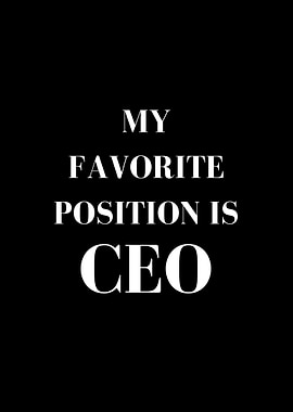 My Favorite Position Ceo