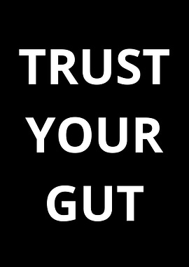 Trust Your Gut