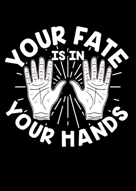 Your Fate Is In Your Hands