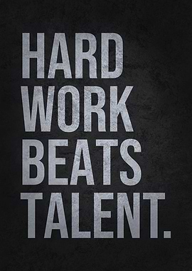 Hard Work Beats Talent