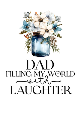 Dad filling my world
