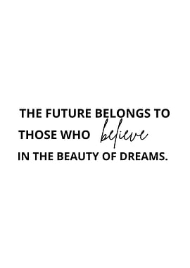 Future Belongs a dreams