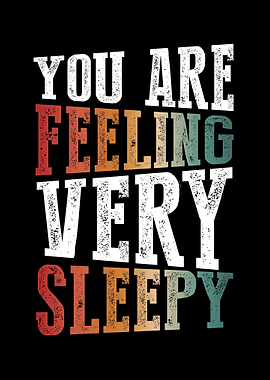 You Are Feeling Very