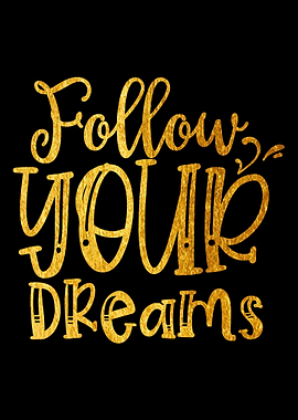 Follow Your Dreams