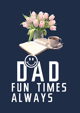 Dad fun times always