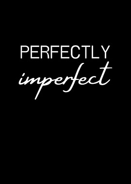Perfectly Imperfect
