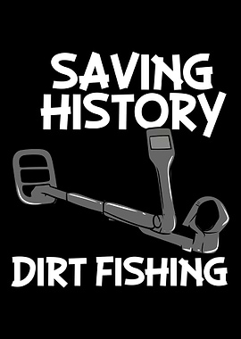 Saving History Dirt Fishin