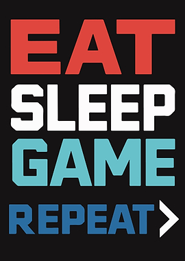 Eat Sleep Game Repeat
