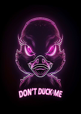 Dont Duck With Me