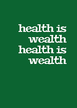 Health Is Wealth