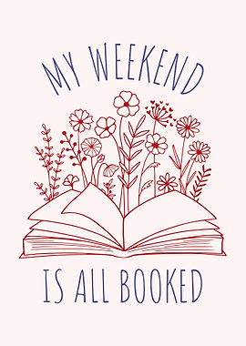 My weekend is all booked