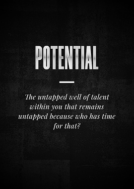 POTENTIAL The untapped