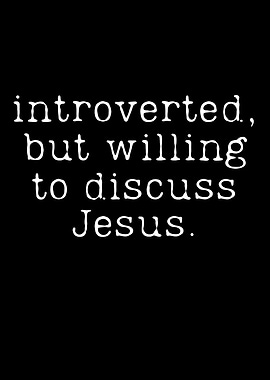 Introverted Discuss Jesus