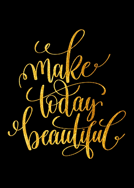Make Today Beautiful