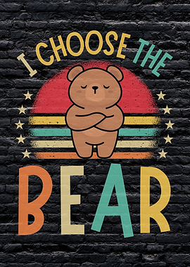 Retro I Choose The Bear