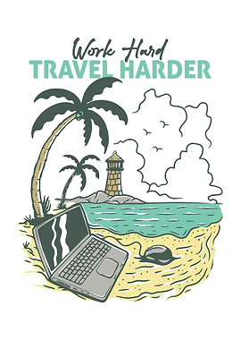 Work Hard Travel Harder