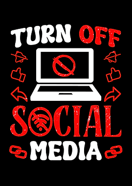 Turn Off Social Media