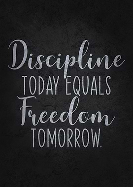 Discipline Equals Freedom