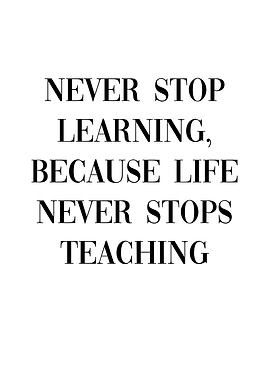 Never Stop Learning