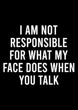 I am not responsible