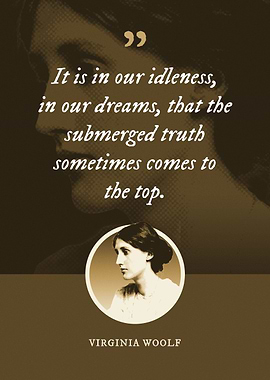 It is in our idleness in