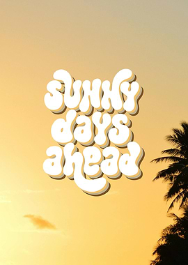Sunny Days Ahead