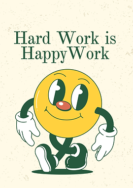 Hard Work Happy Work
