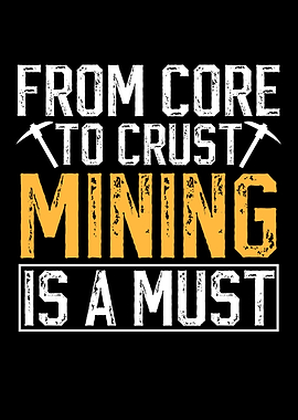 From Core To Crust Mining