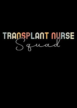 Transplant Nurse Squad