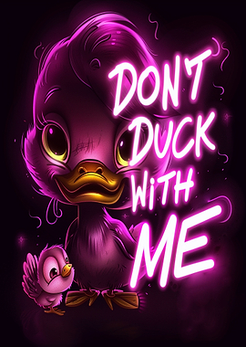 Dont Duck With Me