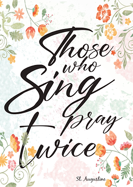 Those who sing pray twice