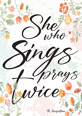 She who sings prays twice