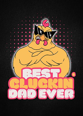 Best Cluckin Dad Ever