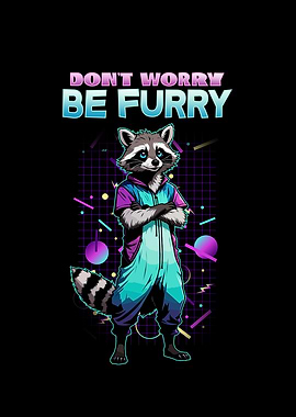 Dont Worry Be Furry